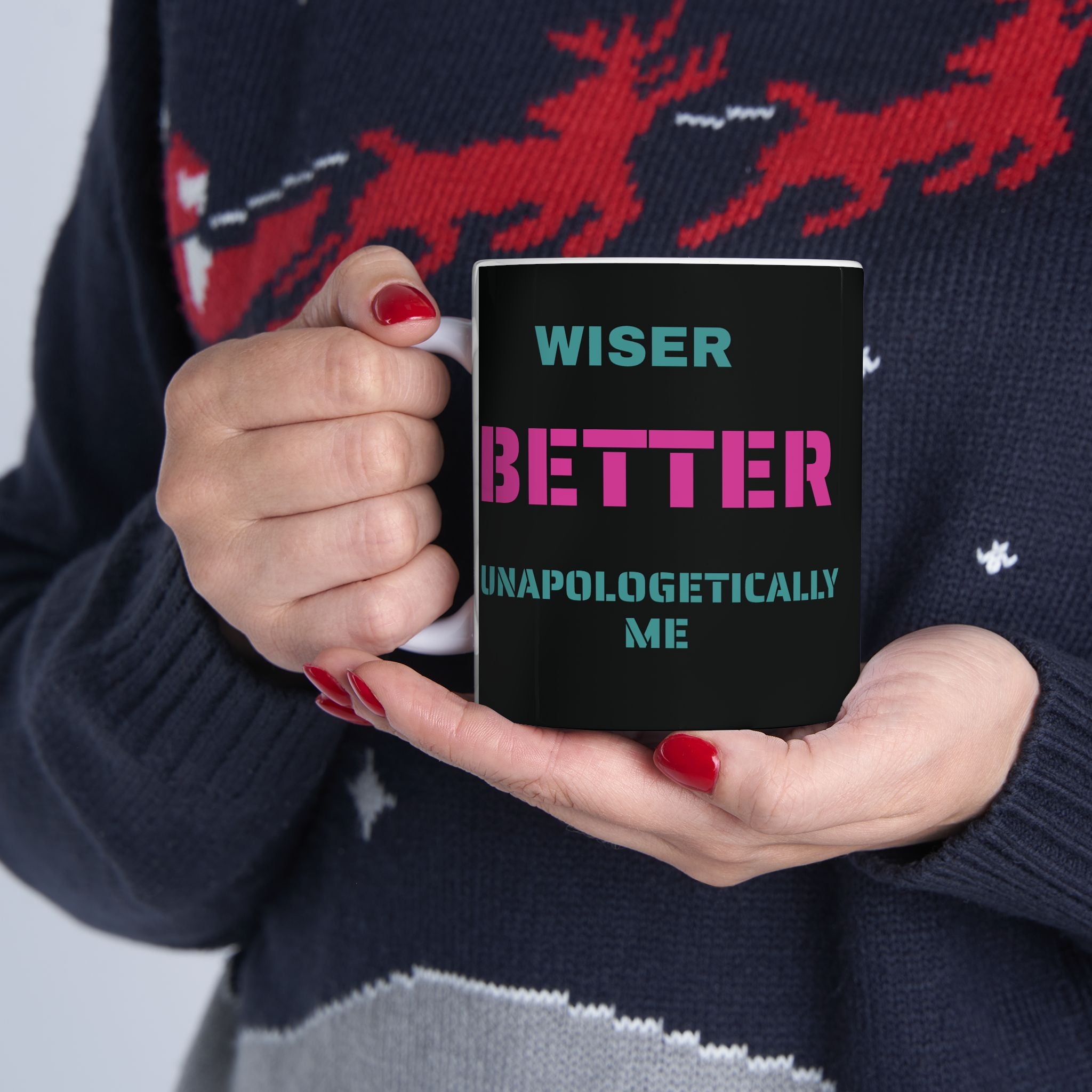 Wiser Better Unapologetically Me Ceramic Mug