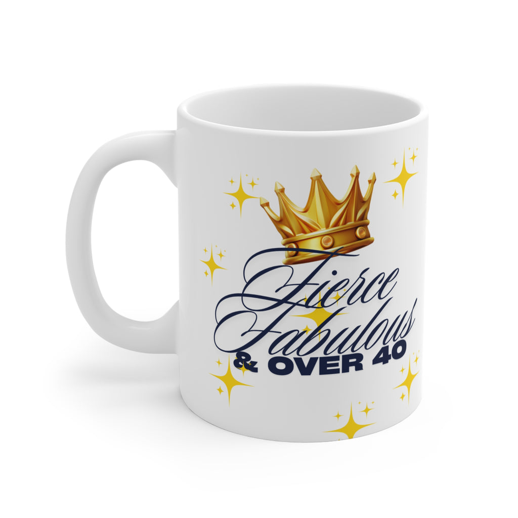 Fierce Fabulous & Over 40 Mug  Gift for Women Turning 40